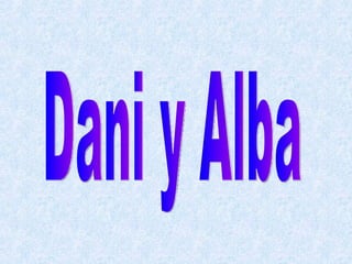 Dani y Alba 