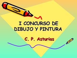 I CONCURSO DE DIBUJO Y PINTURA   C. P. Asturias   
