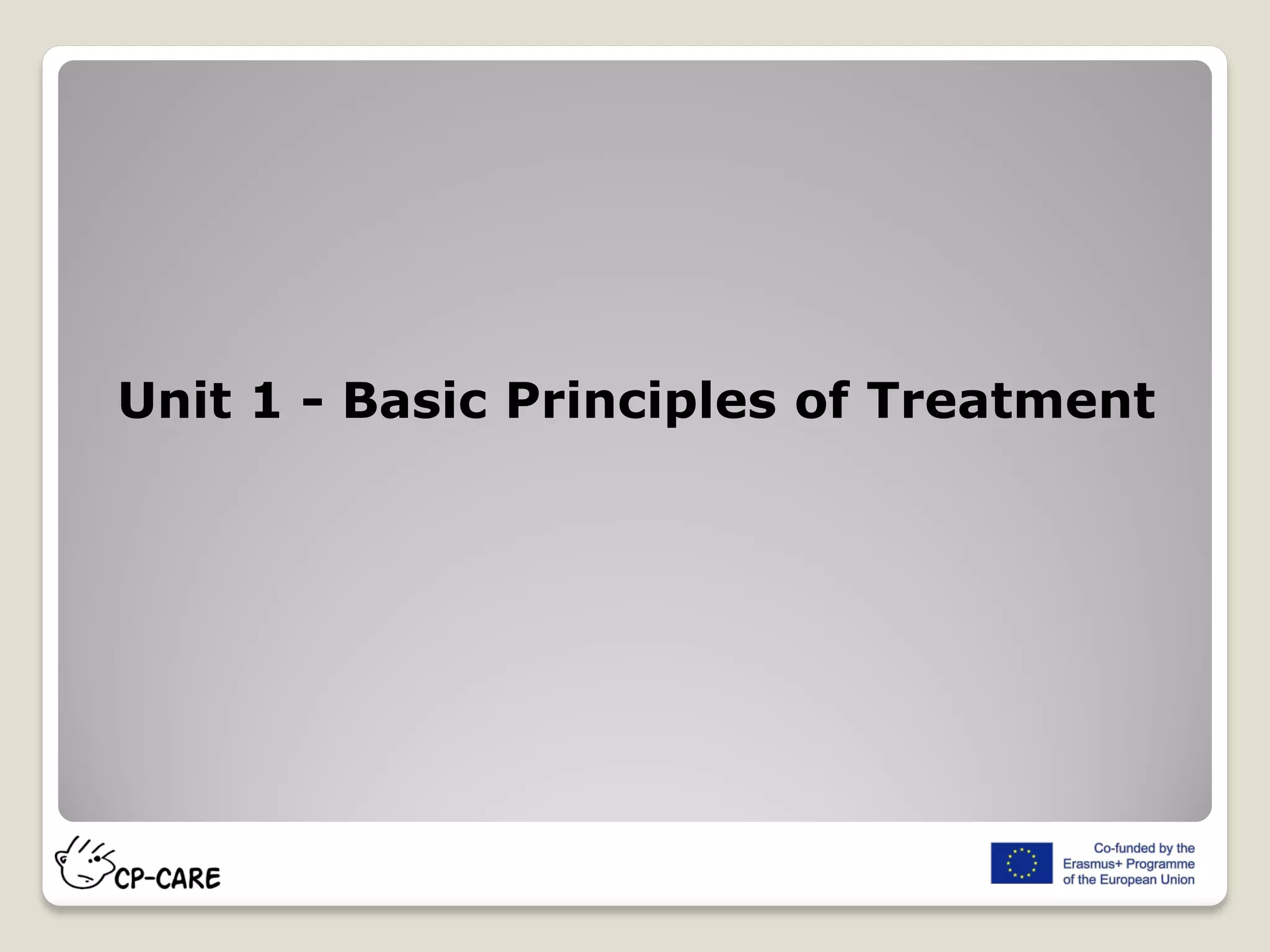 CP-Care - Module 2 - Basic principles treatment and care | PPT