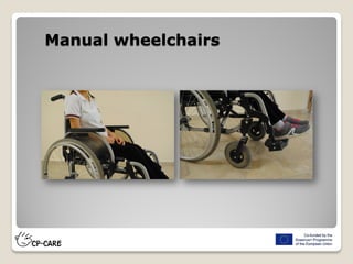 Manual wheelchairs
 
