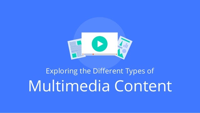 Exploring the Different Types of Multimedia