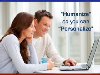 Internet Sales 4.0:




 “Humanize”
  so you can
“Personalize”
 
