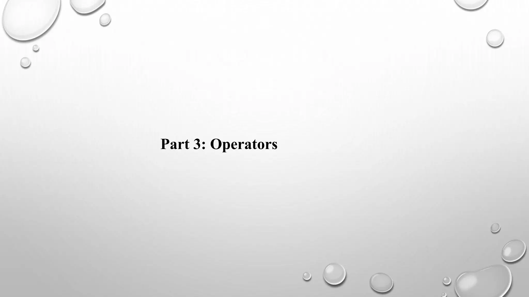 Part 3: Operators
 