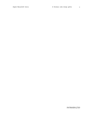 Angelo Mazzuchelli Garcia   A literatura como design gráfico   8




                                                    INTRODUÇÃO
 
