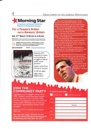 Ooen Letter to the Lobour Movement


*lx*,mn"g":Jl3'
           Readers' & Supporters'groups.

For a People's Britain
    not a Bankers' Britain
Sat. 31"t March 10.30 am to 4.45 pm
WHAT lS tT? A maior conlerence to bring together a broad range ol local,
regional and national labour movomenl ard anti-culs bodies and activists.

$1,7, Wxenef       Bl.hopsgate lnstftute,   2!10 Bishopsgate,   London,
LS oclw"ct,4aH - ,n tlp anct nt ctty ol tondu, Ma*et. s' wolk
|.r1.':.,4'
            EC2M                                  o
                 lil,Etpoot St scauon and Spltalftclds
                                                       ftw mlnut

HOWTOREGISTER?                Contac{:
 