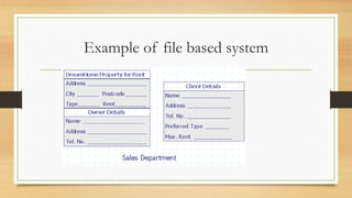 Example of file based system
 