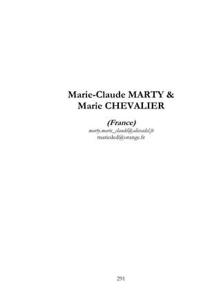 Marie-Claude MARTY &
 Marie CHEVALIER
           (France)
   marty.marie_claude@aliceadsl.fr
       marieded@orange.fr




                291
 