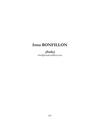 Irma BONFILLON
        (Italie)
  irma@irmabonfillon.com




           307
 