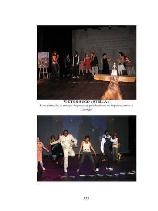 VICTOR HUGO « STELLA »
Une partie de la troupe Argonautes productions en représentation à
                             Limoges




                              333
 