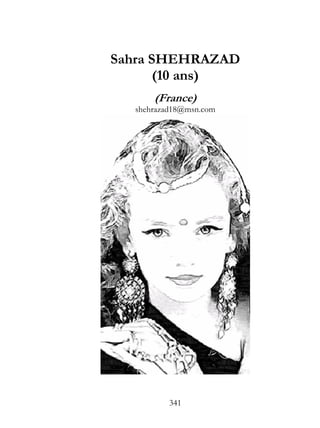 Sahra SHEHRAZAD
       (10 ans)
      (France)
  shehrazad18@msn.com




          341
 