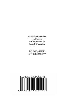 Achevé d’imprimer
     en France
 sur les presses de
 Joseph Ouaknine


Dépôt légal BNL
2ème trimestre 2009
 