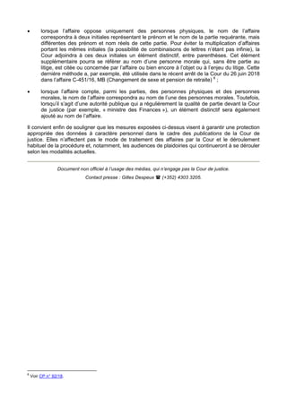  lorsque l’affaire oppose uniquement des personnes physiques, le nom de l’affaire
correspondra à deux initiales représent...