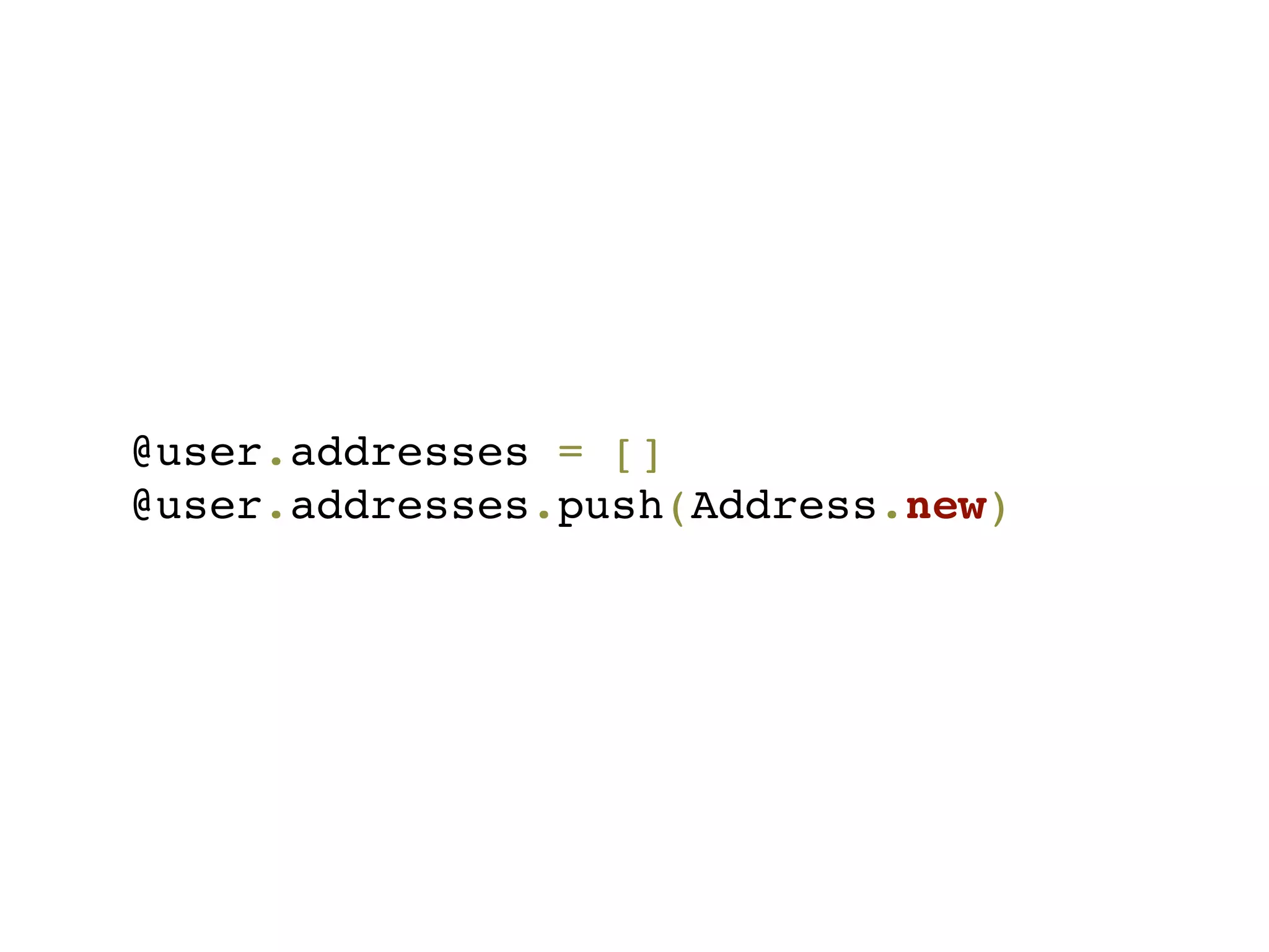 @user.addresses = []
@user.addresses.push(Address.new)
 