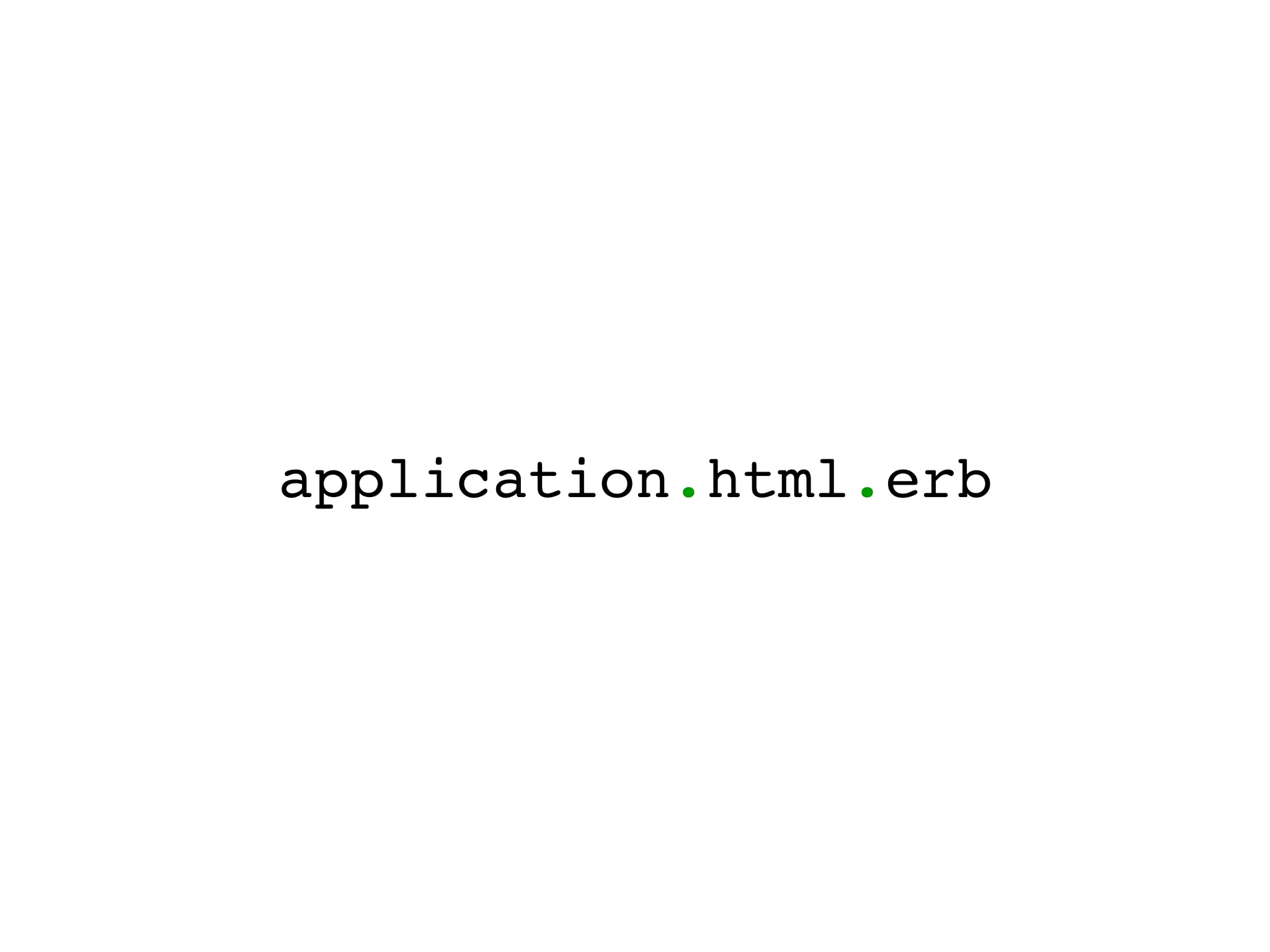 application.html.erb
 