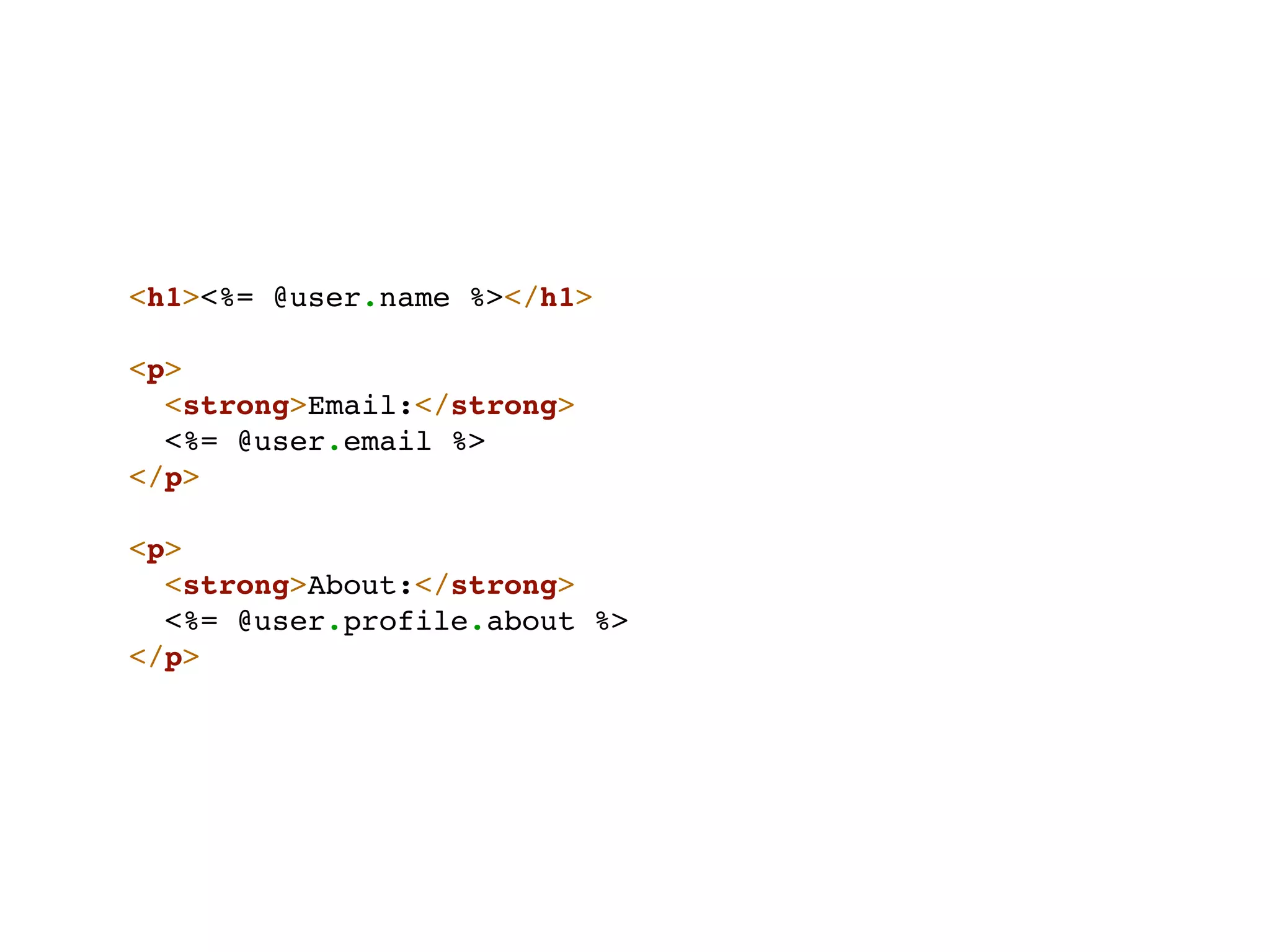 <h1><%= @user.name %></h1>

<p>
  <strong>Email:</strong>
  <%= @user.email %>
</p>

<p>
  <strong>About:</strong>
  <%= @user.profile.about %>
</p>
 