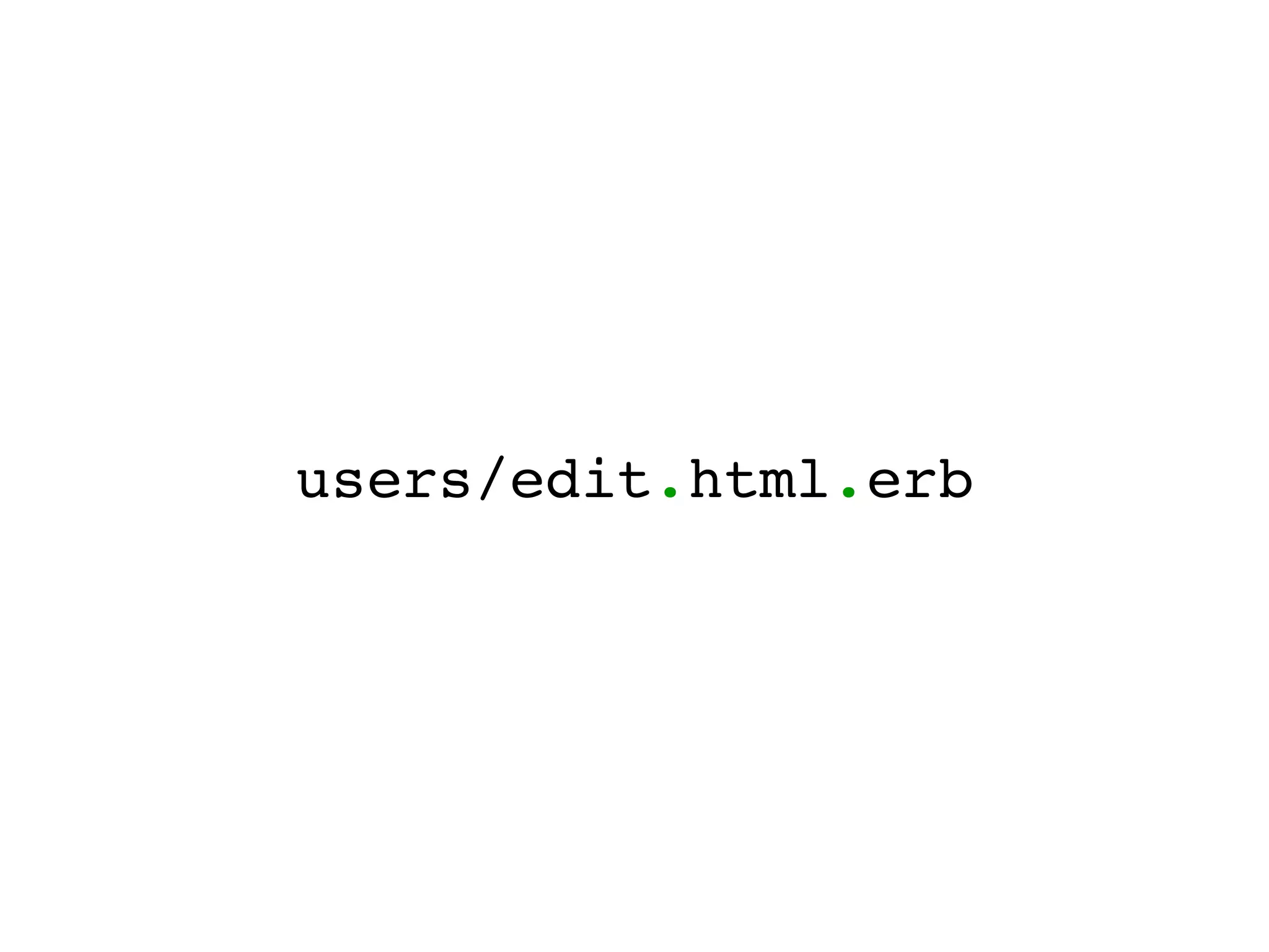 users/edit.html.erb
 