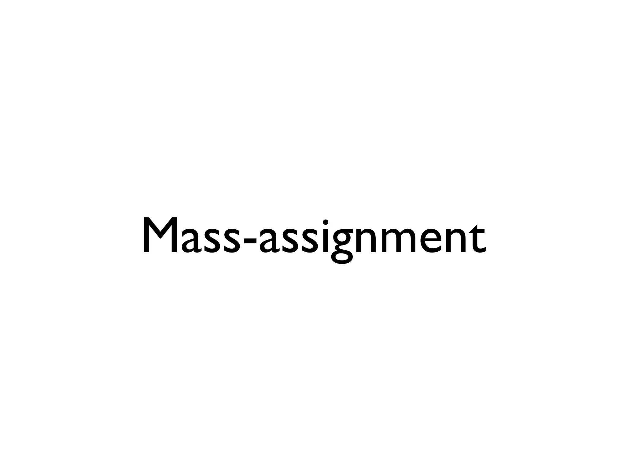 Mass-assignment
 