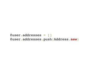 @user.addresses = []
@user.addresses.push(Address.new)
 