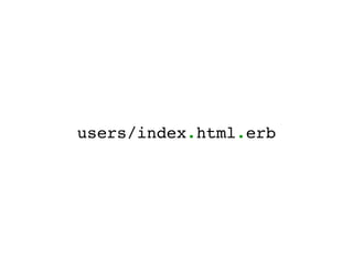 users/index.html.erb
 