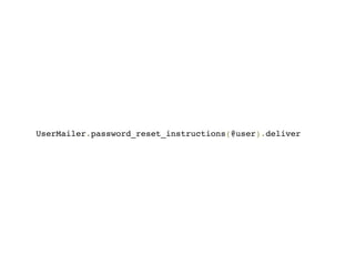 UserMailer.password_reset_instructions(@user).deliver
 