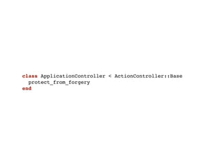 class ApplicationController < ActionController::Base
  protect_from_forgery
end
 