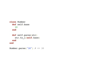 class Number
  def self.base
    10
  end

  def self.parse(str)
    str.to_i(self.base)
  end
end

Number.parse("30") # => 30
 