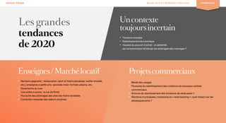 23
KNIGHT FRANK BILAN 2019 ET PERSPECTIVES 2020 COMMERCES
Uncontexte
toujoursincertain
• Tensions sociales
• Ralentissement économique
• Hausse du pouvoir d’achat : un potentiel
de consommation limité par les arbitrages des ménages ?
Enseignes/Marchélocatif
• Secteurs gagnants : restauration, sport et loisirs (escalade, réalité virtuelle,
etc.), enseignes à petits prix, seconde-main, formats urbains, etc.
• Dynamisme du luxe
• Une artère à suivre : la rue de Rivoli
• Poursuite des arbitrages des sites les moins rentables
• Correction mesurée des valeurs locatives
Projetscommerciaux
• Mixité des usages
• Poursuite du ralentissement des créations de nouveaux centres
commerciaux
• Amorce de ralentissement des livraisons de retail parks ?
• Élections municipales, moratoires et « retail bashing » : quel impact sur les
développements ?
Les grandes
tendances
de 2020
 