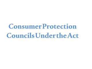 ConsumerProtection
CouncilsUndertheAct
 