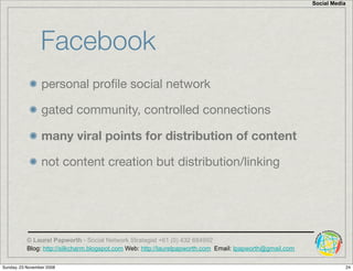 Social Media




                 Facebook
                 personal proﬁle social network

                 gated communi...
