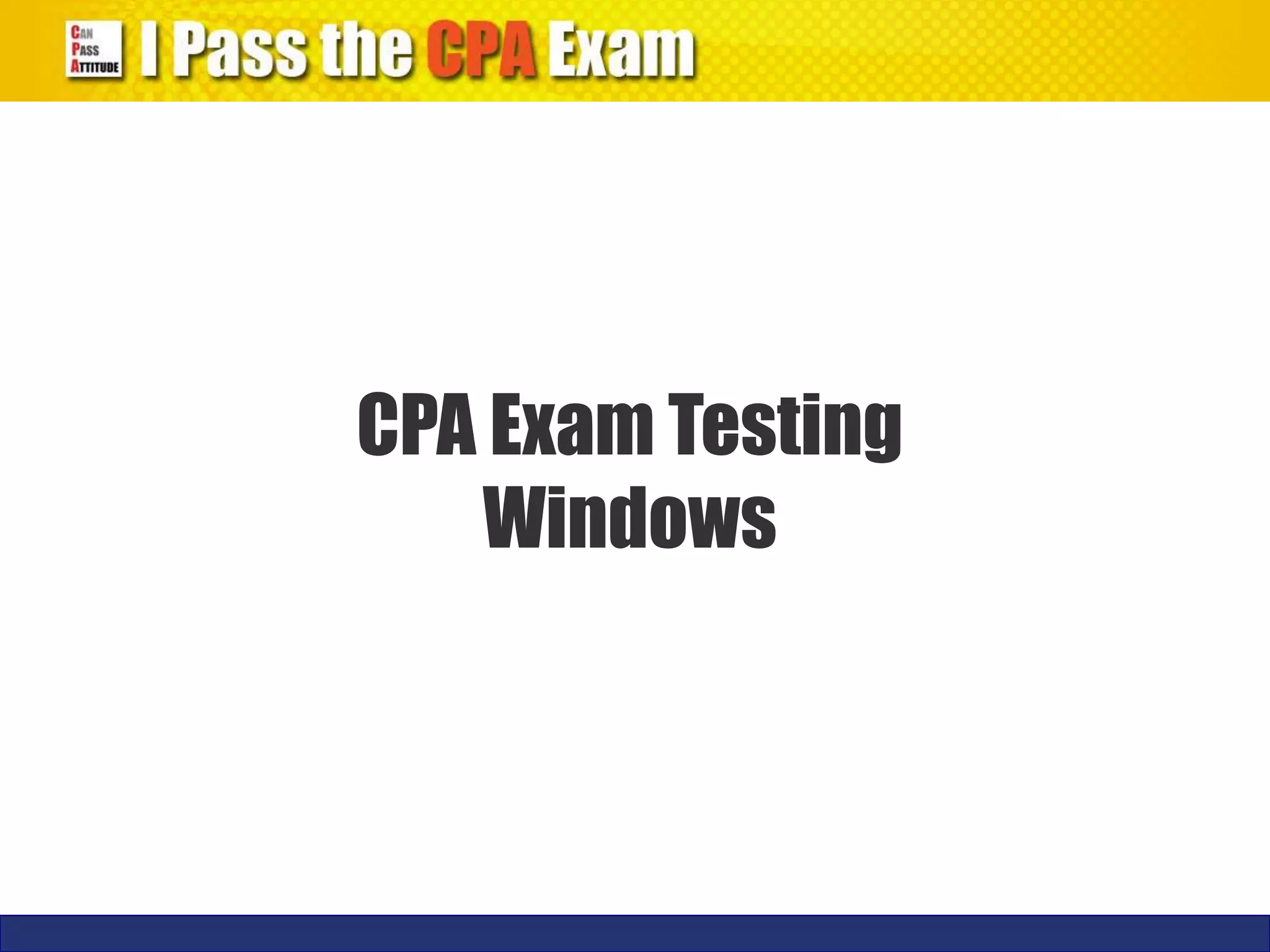 CPA Exam Dates and Schedule PPT