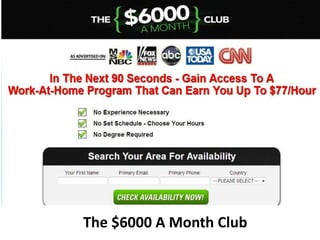 The $6000 A Month Club
 