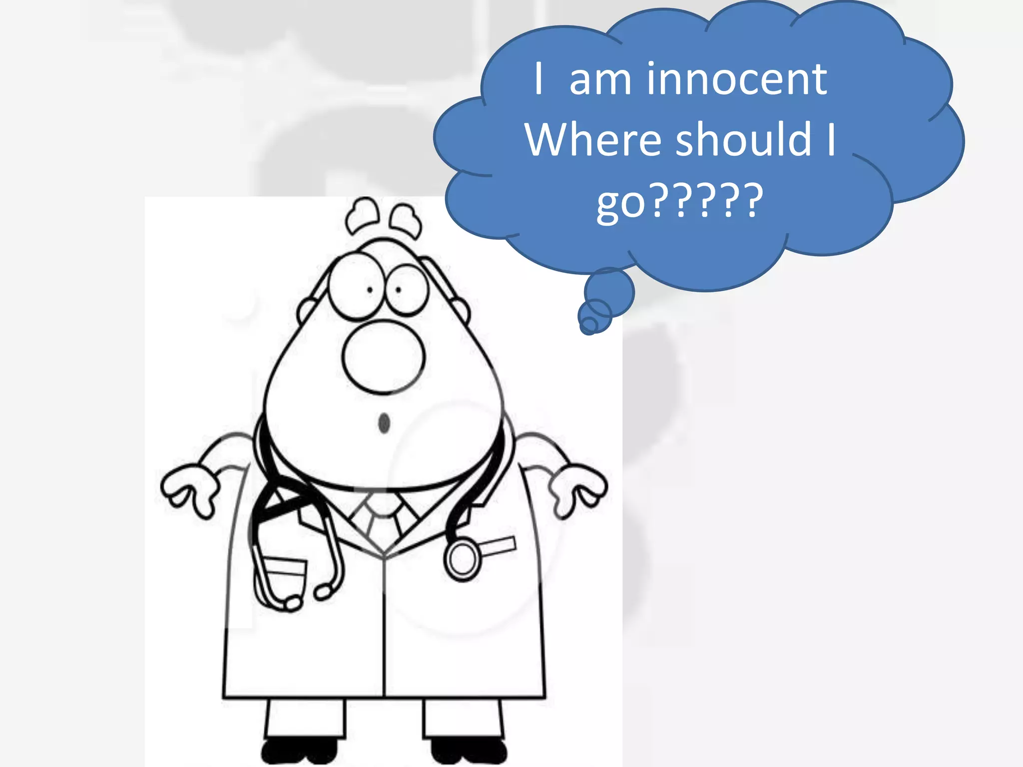 I am innocent
Where should I
go?????
 