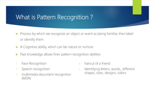 Pattern Recognition: A cognitive process | PPTX