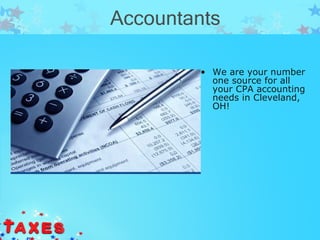 Accountants

         • We are your number
           one source for all
           your CPA accounting
           needs in Cleveland,
           OH!
 