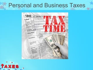 Personal and Business Taxes
 
