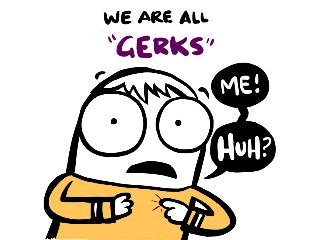 Are you a GERK? Geek, nerd, dork, ADHD, Perfessional Me. 