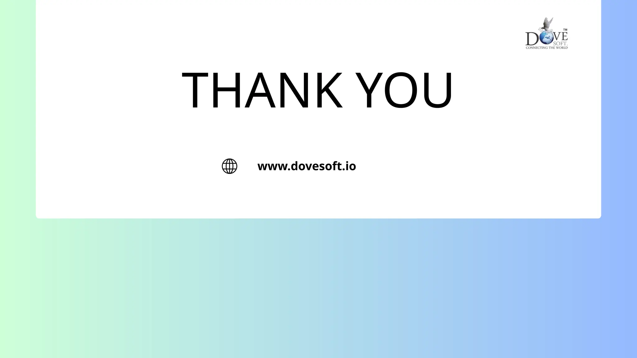 THANK YOU
www.dovesoft.io
 