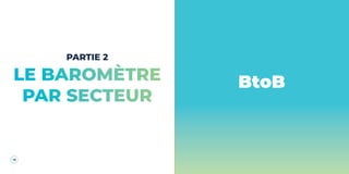 18 19
Baromètre du
Lead 2020
LE BAROMÈTRE
PAR SECTEUR
PARTIE 2
BtoB
 