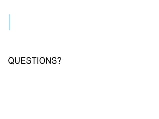 QUESTIONS?
 