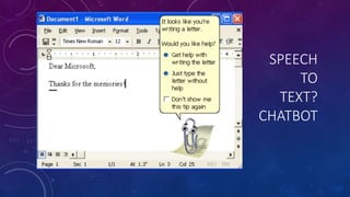 SPEECH
TO
TEXT?
CHATBOT
 