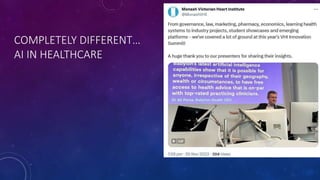 COMPLETELY DIFFERENT…
AI IN HEALTHCARE
 