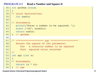 Computer Science: A Structured Programming Approach Using C 17
PROGRAM 4-3 Read a Number and Square It
 