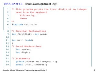 Computer Science: A Structured Programming Approach Using C 6
PROGRAM 4-4 Print Least Significant Digit
 