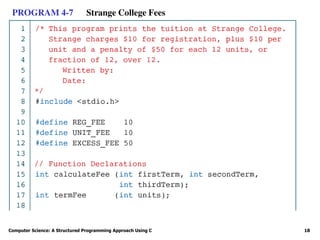 Computer Science: A Structured Programming Approach Using C 18
PROGRAM 4-7 Strange College Fees
 