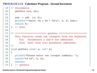 Computer Science: A Structured Programming Approach Using C 10
PROGRAM 4-14 Calculator Program—Second Increment
 