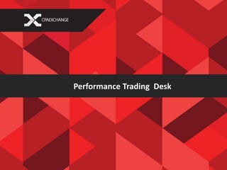 Performance Trading Desk
 