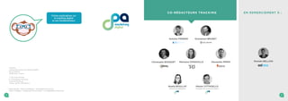 2 3
Fiches explicatives sur
le tracking digital
et ses fondamentaux
Contacts :
Collectif des acteurs du marketing digital
80 rue Taitbout
75009 Paris - France
T. (33) 01 40 18 74 85
E. contact@cpa-france.org
www.cpa-france.org
Twitter : @CPA_MKGDIGITAL
Noella Boullay : Directrice déléguée - nboullay@cpa-france.org
Marion Vittadello : Chargée de Communication - mvittadello@cpa-france.org
Marianne DONADILLE Alexandre PRIMO Romain BELLIONChristophe BOSQUET
Emmanuel BRUNETAntoine FERRIER
CO-RÉDACTEURS TRACKING
Marion VITTADELLO
Chargée de Communication
Noella BOULLAY
Directrice déléguée
EN REMERCIEMENT À :
 