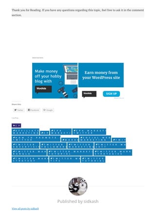 C P A
A F F I L I A T E
M A R K E T I N G C P A
C P A
M A R K E T I N G
C P A M A R K E T I N G B Y
T W I T T E R
H O W T O P R O M O T E C P A O F F E R S O N
T W I T T E R M A R K E T I N G
S O C I A L M E D I A
M A R K E T I N G T W I T T E R
T W I T T E R
A D V E R T I S I N G
T W I T T E R
F O L L O W E R S
T W I T T E R
M A R K E T I N G
T W I T T E R M A R K E T I N G
2 0 1 7
T W I T T E R M A R K E T I N G
B A N G L A
T W I T T E R M A R K E T I N G B A N G L A
T U T O R I A L
T W I T T E R M A R K E T I N G
S T R A T E G I E S
T W I T T E R M A R K E T I N G
S T R A T E G Y
T W I T T E R M A R K E T I N G
T I P S
T W I T T E R
T U T O R I A L
Thank you for Reading. If you have any questions regarding this topic, feel free to ask it in the comment
section.
Share this:
Twitter Facebook Google
Published by sidkash
View all posts by sidkash
Report this ad Report this ad
  
Loading...
 