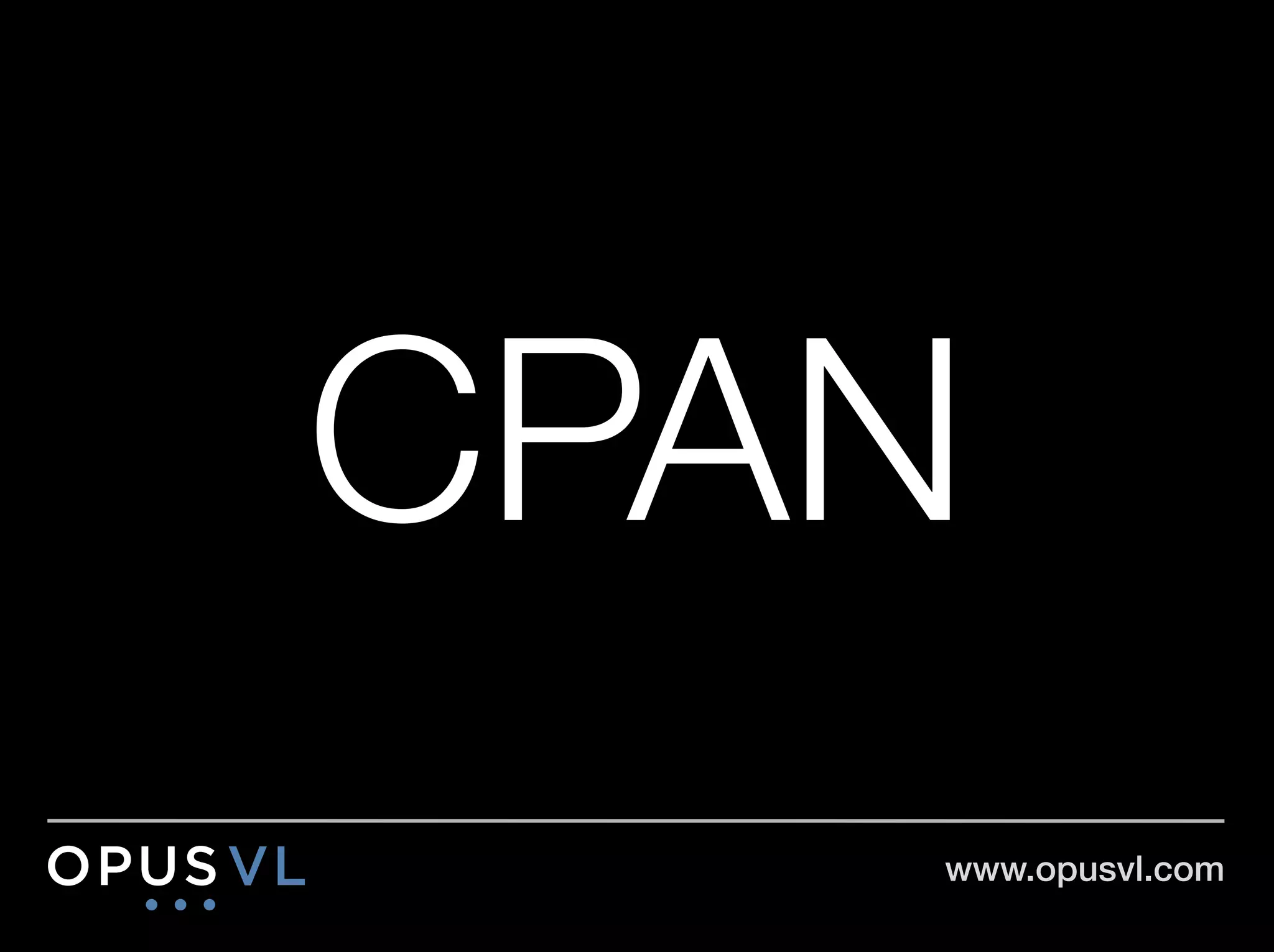 CPAN
    www.opusvl.com!
 