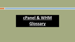 cPanel & WHM
Glossary
 